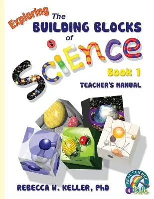 Exploring the Building Blocks of Science Book 1 Teacher Manual (učebnice pro učitele) - Exploring the Building Blocks of Science Book 1 Teacher's Manual
