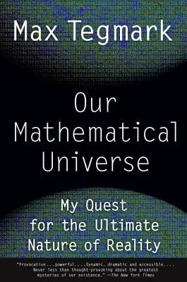 Náš matematický vesmír: Moje pátrání po konečné podstatě reality - Our Mathematical Universe: My Quest for the Ultimate Nature of Reality