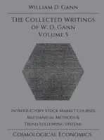 Sebrané spisy W. D. Ganna - svazek 5 - Collected Writings of W.D. Gann - Volume 5