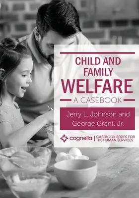 Péče o děti a rodinu: Případová kniha - Child and Family Welfare: A Casebook