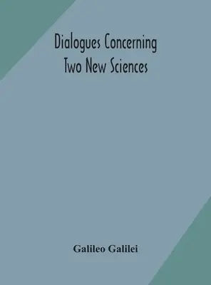 Dialogy týkající se dvou nových věd - Dialogues concerning two new sciences