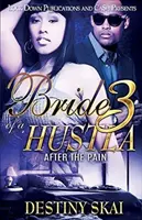 Hustá nevěsta 3: Po bolesti - Bride of a Hustla 3: After the Pain