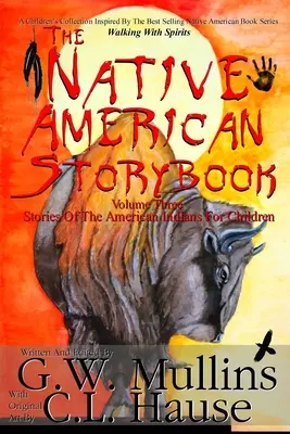 The Native American Story Book Volume Three Příběhy amerických indiánů pro děti - The Native American Story Book Volume Three Stories of the American Indians for Children