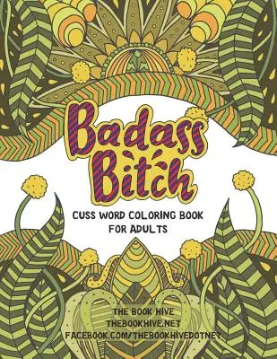 Drsná mrcha: Omalovánky s nadávkami pro dospělé - Badass Bitch: Cuss Word Coloring Books for Adults
