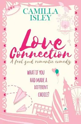 Spojení lásky: Romantická komedie o dobrém pocitu - Love Connection: A Feel Good Romantic Comedy