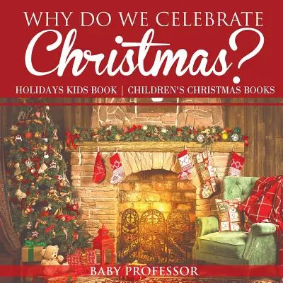 Proč slavíme Vánoce? Dětská kniha o svátcích - Dětské knihy o Vánocích - Why Do We Celebrate Christmas? Holidays Kids Book - Children's Christmas Books
