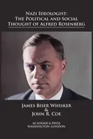 Nacistický ideolog: Politické a sociální myšlení Alfreda Rosenberga - Nazi Ideologist: The Political and Social Thought of Alfred Rosenberg