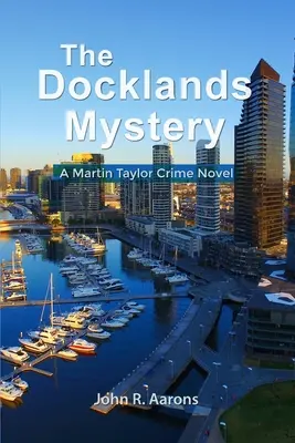 Záhada Docklands: A Martin Taylor Crime Novel (Kriminální román Martina Taylora) - The Docklands Mystery: A Martin Taylor Crime Novel