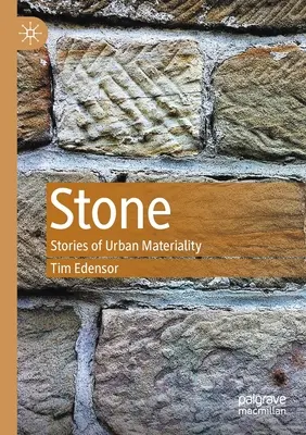 Kámen: Příběhy městské materiality - Stone: Stories of Urban Materiality