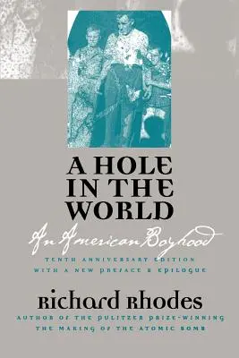 Díra ve světě: Desáté výroční vydání: Americký chlapecký život - A Hole in the World: An American Boyhood?tenth Anniversary Edition
