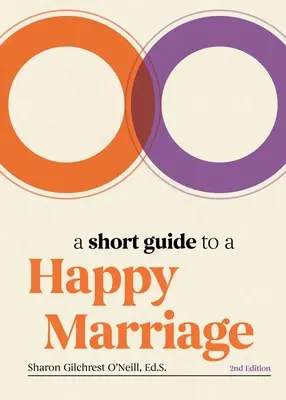 Krátký průvodce šťastným manželstvím, 2. vydání: Základy pro dlouhotrvající soužití, 2. vydání. - A Short Guide to a Happy Marriage, 2nd Edition: The Essentials for Long-Lasting Togetherness