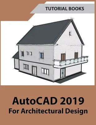 AutoCAD 2019 pro architektonické navrhování - AutoCAD 2019 For Architectural Design