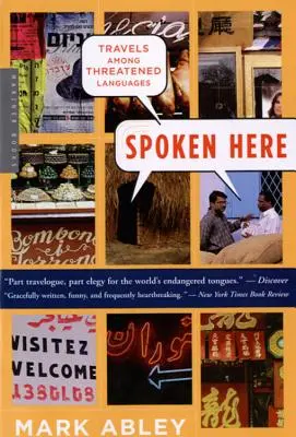 Mluví se zde: Cesty mezi ohroženými jazyky - Spoken Here: Travels Among Threatened Languages