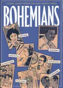 Bohemians: A Graphic History: The Bohemists: A Graphic History - Bohemians: A Graphic History