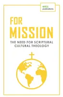 Pro misii: Potřeba biblické kulturní teologie - For Mission: The Need for Scriptural Cultural Theology