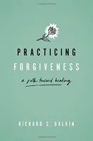 Praktikování odpuštění: Cesta k uzdravení - Practicing Forgiveness: A Path Toward Healing