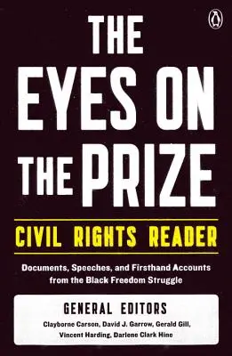 The Eyes on the Prize Civil Rights Reader (Oči upřené na cenu za občanská práva): Zprávy z první ruky z boje za svobodu černošského obyvatelstva - The Eyes on the Prize Civil Rights Reader: Documents, Speeches, and Firsthand Accounts from the Black Freedom Struggle