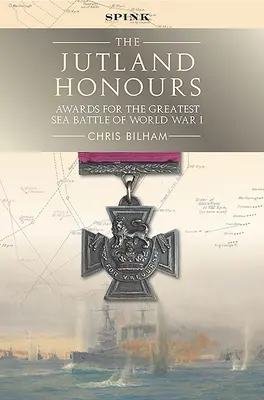 Jutské vyznamenání: Vyznamenání za největší námořní bitvu první světové války - The Jutland Honours: Awards for the Greatest Sea Battle of World War I