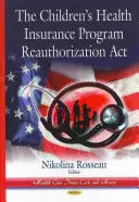 Reautorizace zákona o programu zdravotního pojištění dětí (Childrens Health Insurance Program Reauthorization Act) - Childrens Health Insurance Program Reauthorization Act