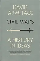Občanské války - dějiny v myšlenkách - Civil Wars - A History in Ideas