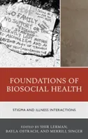 Základy biosociálního zdraví: Interakce mezi stigmatem a nemocí - Foundations of Biosocial Health: Stigma and Illness Interactions