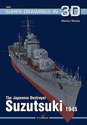 Japonský torpédoborec Suzutsuki 1945 - The Japanese Destroyer Suzutsuki 1945
