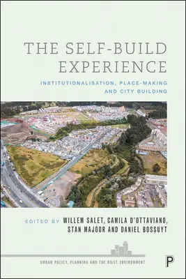 Zkušenosti s vlastní stavbou: Institucionalizace, tvorba místa a budování města - The Self-Build Experience: Institutionalisation, Place-Making and City Building