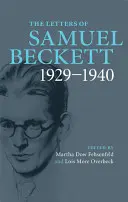 Dopisy Samuela Becketta: Svazek 1, 1929-1940 - The Letters of Samuel Beckett: Volume 1, 1929-1940