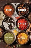 Kniha koření: Od anýzu po zedar - The Book of Spice: From Anise to Zedoary