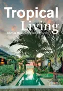 Tropické bydlení: Domy snů na exotických místech - Tropical Living: Dream Houses at Exotic Places