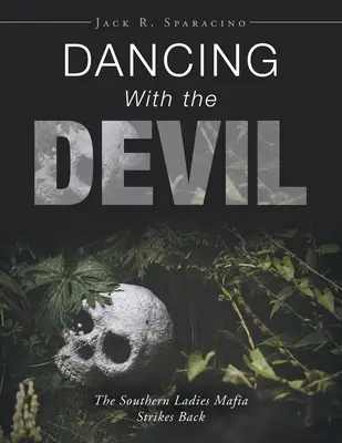 Tanec s ďáblem: Příběhy jižanské dámské mafie vrací úder - Dancing with the Devil: The Southern Ladies Mafia Strikes Back