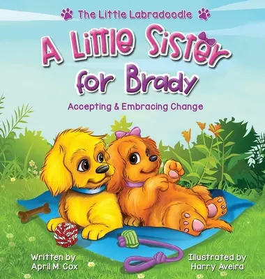 Malá sestra pro Bradyho: Příběh o přijetí a přijetí změny - A Little Sister for Brady: A Story About Accepting & Embracing Change