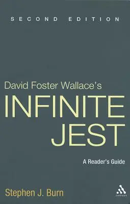 David Foster Wallace: Infinite Jest, druhé vydání: Čtenářský průvodce - David Foster Wallace's Infinite Jest, Second Edition: A Reader's Guide