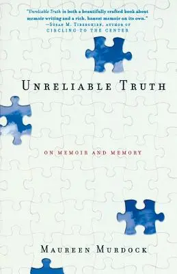 Nespolehlivá pravda: O memoárech a paměti - Unreliable Truth: On Memoir and Memory