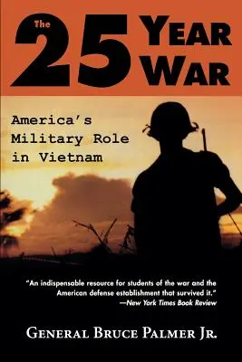 Pětadvacetiletá válka: Americká vojenská role ve Vietnamu - The 25-Year War: America's Military Role in Vietnam