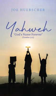 Jahve: Boží jméno navždy (2. Mojžíšova 3,15) - Yahweh: God's Name Forever (Exodus 3:15)