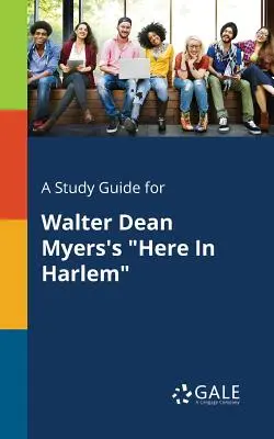Studijní příručka ke knize Waltera Deana Myerse Here in Harlem - A Study Guide for Walter Dean Myers's Here in Harlem