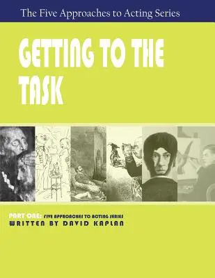 Jak se dostat k úkolu, první díl série Pět přístupů k herectví - Getting to the Task, Part One of The Five Approaches to Acting Series