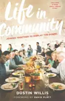 Život ve společenství: Společné působení při šíření evangelia: Život v misii: Společné působení při šíření evangelia - Life in Community: Joining Together to Display the Gospel