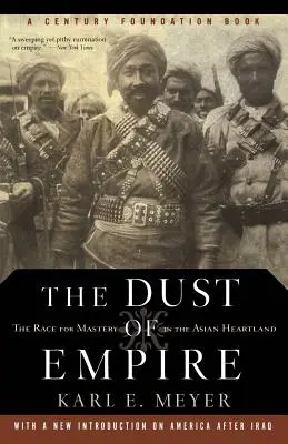 Prach říše: Závod o nadvládu v srdci Asie - The Dust of Empire: The Race for Mastery in the Asian Heartland