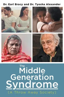 Syndrom střední generace: (A Throw Away Society) - The Middle Generation Syndrome: (A Throw Away Society)