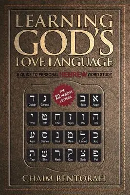 Učení se Boží řeči lásky: Průvodce osobním studiem hebrejských slov - Learning God's Love Language: A Guide to Personal Hebrew Word Study