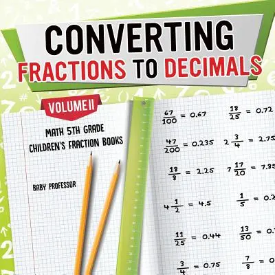 Převody zlomků na desetinná čísla II. díl - Matematika pro 5. třídu - Dětské knihy o zlomcích - Converting Fractions to Decimals Volume II - Math 5th Grade - Children's Fraction Books