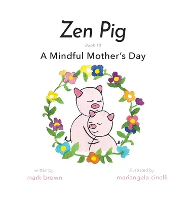 Zenové prasátko: Rozumný den matek - Zen Pig: A Mindful Mother's Day