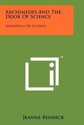 Archimedes a dveře vědy: Nesmrtelní vědci - Archimedes And The Door Of Science: Immortals Of Science