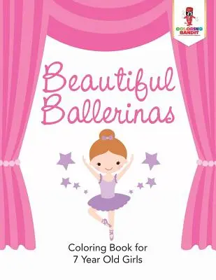 Krásné baletky: Omalovánky pro sedmileté dívky - Beautiful Ballerinas: Coloring Book for 7 Year Old Girls
