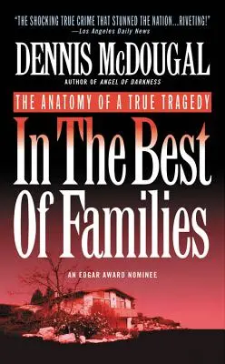 V nejlepších rodinách: Anatomie skutečné tragédie - In the Best of Families: The Anatomy of a True Tragedy
