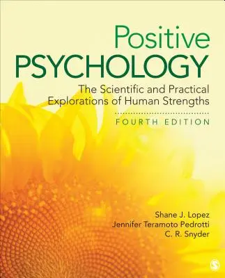 Pozitivní psychologie: Vědecké a praktické zkoumání silných stránek člověka (The Scientific and Practical Explorations of Human Strengths) - Positive Psychology: The Scientific and Practical Explorations of Human Strengths