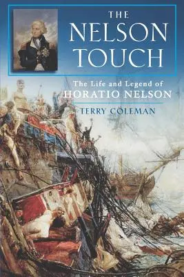 Nelsonův dotek: Život a legenda o Horatio Nelsonovi - The Nelson Touch: The Life and Legend of Horatio Nelson