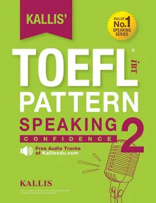 Kallisův vzor TOEFL iBT Mluvení 2: Sebevědomí - Kallis' TOEFL iBT Pattern Speaking 2: Confidence